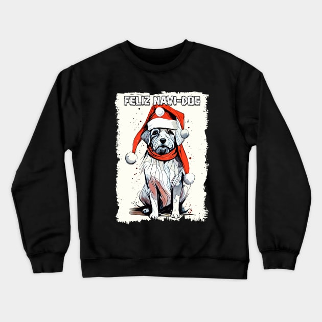 Funny Christmas Quote Cute Santa Claus Dog Illustration for Pet Lovers and Owners Crewneck Sweatshirt by Naumovski